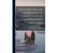 Edward Bradford Lectures on the Experimental Psychology of th (Copertina rigida)