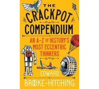 Edward Brooke-Hitch The Crackpot Compend (Copertina rigida) (PRESALE 08/10/2026)