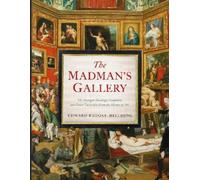 Edward Brooke-Hitching The Madman's Gallery (Copertina rigida)