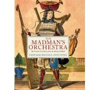 Edward Brooke-Hitching The Madman's Orchestra (Copertina rigida) Madman's
