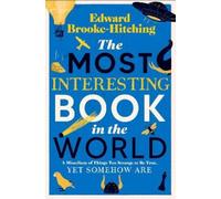 Edward Brooke-Hitching The Most Interesting Book in the World (Copertina rigida)