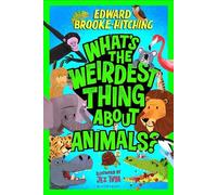 Edward Brooke-Hitching What's the Weirdest Thing About Animals? (Tascabile)