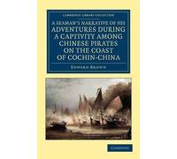 Edward Brown A Seaman's Narrative of his Adventures during a Captivi (Tascabile)