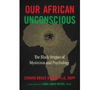 Edward Bruce Bynum Our African Unconscious (Tascabile)