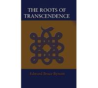 Edward Bruce Bynum The Roots of Transcendence (Copertina rigida)