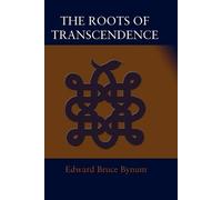 Edward Bruce Bynum The Roots of Transcendence (Tascabile)