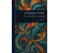 Edward Bulwer Lytton Baron Lytton A Strange Story (Tascabile)