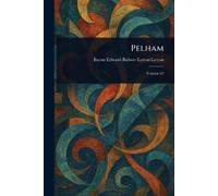Edward Bulwer Lytton Baron Lytton Pelham (Tascabile)