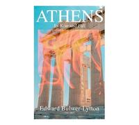 Edward Bulwer Lytton Lytton Athens - Its Rise and Fall (Vol. 1&2) (Tascabile)