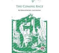 Edward Bulwer The Coming Race (Tascabile)