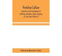 Edward Burnett Tylor Primitive culture (Tascabile)
