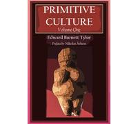 Edward Burnett Tylor Primitive Culture - Volume One (Tascabile)