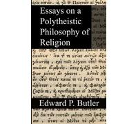 Edward Butler Essays on a Polytheistic Philosophy of Religion (Tascabile)