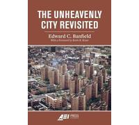 Edward C Banfield The Unheavenly City Revisited (Tascabile)