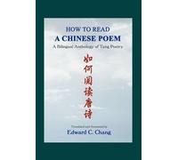 Edward C Chang How to Read A Chinese Poem (Tascabile)