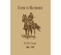 Edward C. Daile From Custer to MacArthur: The 7th U.S. Cavalry (1866 (Tascabile)