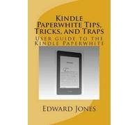 Edward C Jones Kindle Paperwhite Tips, Tricks, and Traps (Tascabile)