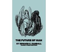 Edward C Randall The Future of Man (Tascabile)