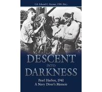 Descent into Darkness: Pearl Harbor, 1941: A Navy Diver's Memoir