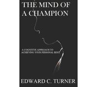 Edward C Turner The Mind of a Champion (Tascabile)