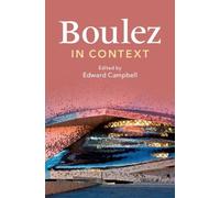 Edward Campbell Boulez in Context (Copertina rigida) Composers in Context