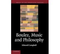 Edward Campbell Boulez, Music and Philosophy (Tascabile)