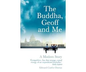 Edward Canfor-Dumas The Buddha, Geoff and Me (Tascabile)