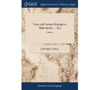 Edward Capell Notes and Various Readings to Shakespeare, ... (Copertina rigida)