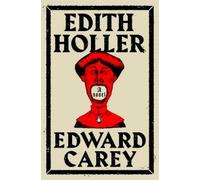 Edward Carey Edith Holler (Copertina rigida)
