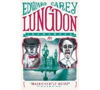 Edward Carey Lungdon (Iremonger 3) (Tascabile) Iremonger Trilogy