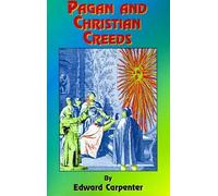 Edward Carpenter Paul Tice Pagan & Christian Creeds (Tascabile)