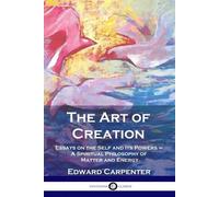 Edward Carpenter The Art of Creation (Tascabile)