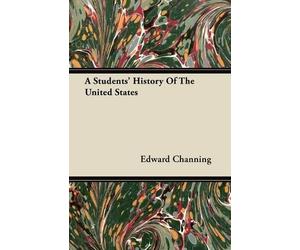Edward Channing A Students' History Of The United States (Tascabile)