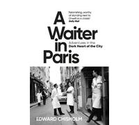 Edward Chisholm A Waiter in Paris (Tascabile)