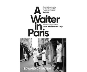 Edward Chisholm A Waiter in Paris (Tascabile)