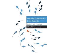 Edward Chiu Writing Acupuncture Case Reports (Tascabile)