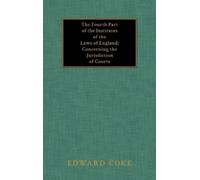 Edward Coke The Fourth Part of the Institutes of the Laws of (Copertina rigida)