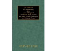 Edward Coke The Third Part of the Institutes of the Laws of E (Copertina rigida)