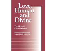 Edward Collins Vacek Love, Human and Divine (Tascabile) Moral Traditions series