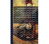 Edward Corneliu Osborne's Guide to the Grand Junction, Or Bir (Copertina rigida)