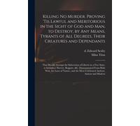 Edward D 1658 S Killing No Murder. Proving 'tis Lawful and Meritorio (Tascabile)
