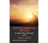 Edward D Andrews Edward M Bounds POWER THROUGH PRAYER [Annotated] (Tascabile)