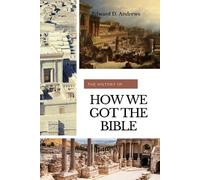 Edward D Andrews How We Got the Bible (Tascabile)
