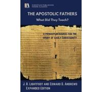 Edward D Andrews J B Lightfoot The Apostolic Fathers (Tascabile)