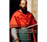 Edward D Andrews The Martyrdom of Polycarp (Tascabile)