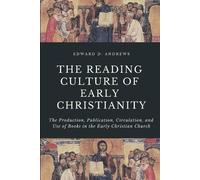 Edward D Andrews The Reading Culture of Early Christianity (Tascabile)