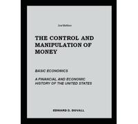 Edward D Duvall The Control and Manipulation of Money (Tascabile) 2nd Edition
