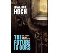 Edward D Hoch The Future Is Ours (Copertina rigida)