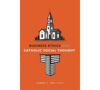 Edward D. Kleinbar Business Ethics and Catholic Social Though (Copertina rigida)