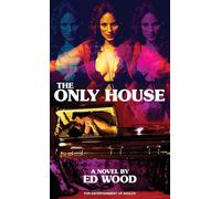 Edward D Wood The Only House (Tascabile)